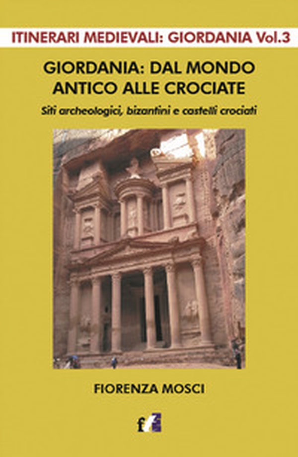 Giordania: dal mondo antico alle crociate. Siti archeologici, bizantini e castelli crociati - Librerie.coop Giordania: dal mondo antico alle crociate. Siti archeologici, bizantini e castelli crociati - Librerie.coop