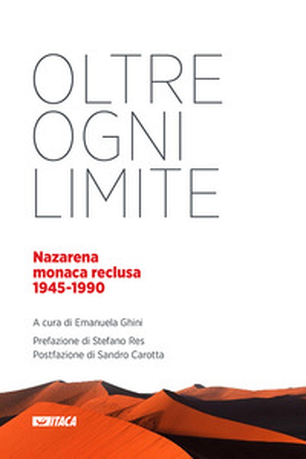 Oltre ogni limite. Nazarena monaca reclusa 1945-1990 - Librerie.coop Oltre ogni limite. Nazarena monaca reclusa 1945-1990 - Librerie.coop