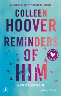 Reminders of him. La parte migliore di te - Librerie.coop