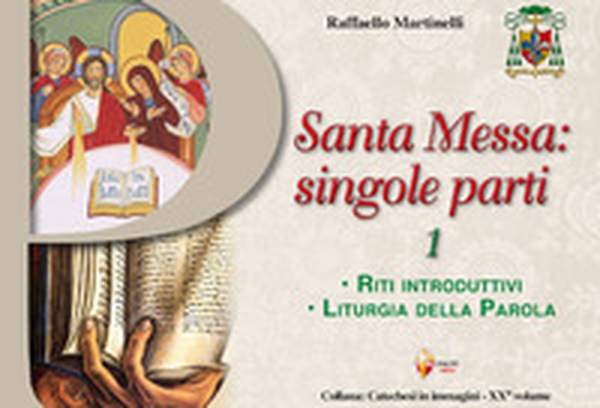 Santa Messa: singole parti - Vol. 1 - Librerie.coop Santa Messa: singole parti - Vol. 1 - Librerie.coop
