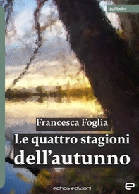 Le quattro stagioni dell'autunno - Librerie.coop
