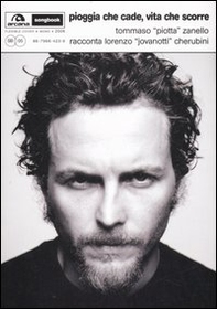 Pioggia che cade, vita che scorre. Tommaso «Piotta» Zanello racconta Lorenzo «Jovanotti» Cherubini - Librerie.coop