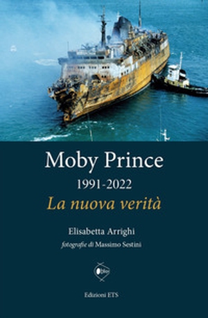 Moby Prince 1991-2022. La nuova verità - Librerie.coop