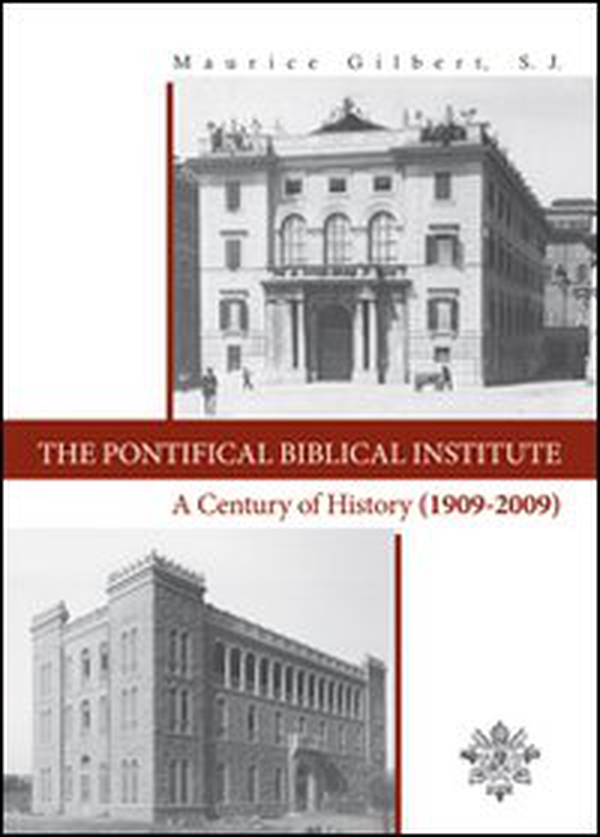 The Pontifical Biblical Institute. A century history (1909-2009) - Librerie.coop The Pontifical Biblical Institute. A century history (1909-2009) - Librerie.coop