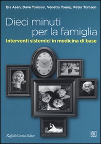 Dieci minuti per la famiglia. Interventi sistemici in medicina di base - Librerie.coop