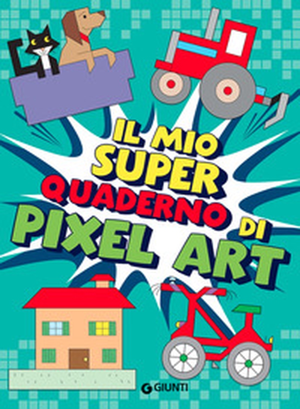 Il mio superquaderno di pixel art - Librerie.coop Il mio superquaderno di pixel art - Librerie.coop