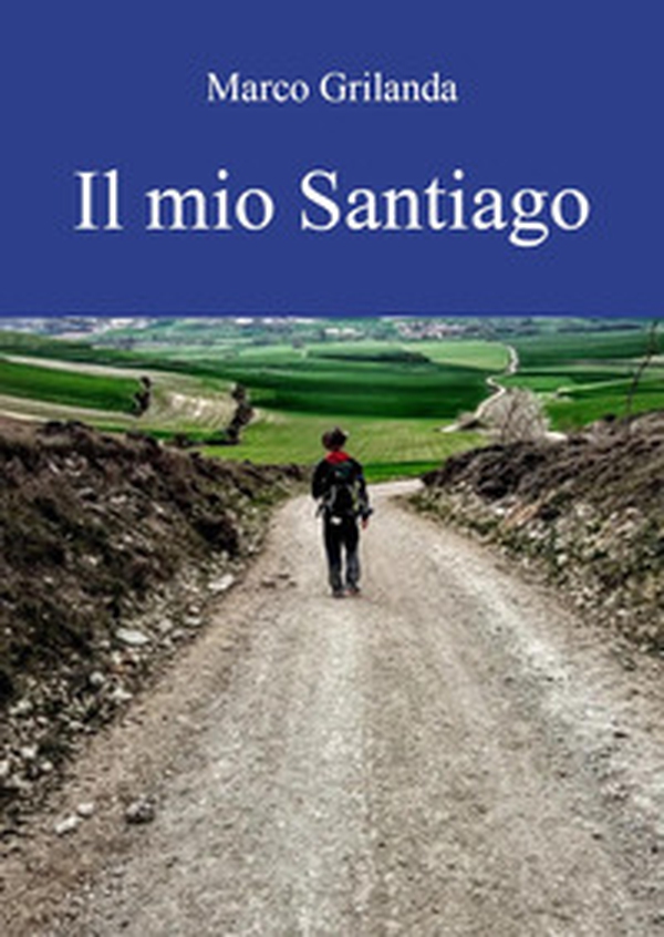 Il mio Santiago - Librerie.coop Il mio Santiago - Librerie.coop