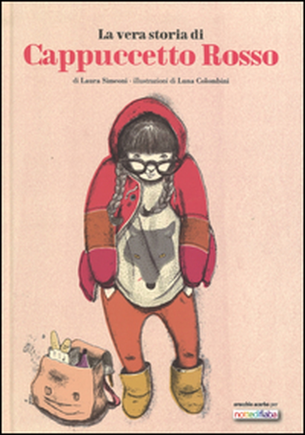 La vera storia di Cappuccetto Rosso - Librerie.coop La vera storia di Cappuccetto Rosso - Librerie.coop