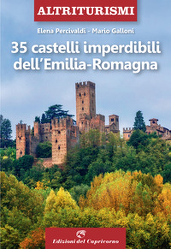 35 castelli imperdibili dell'Emilia Romagna - Librerie.coop 35 castelli imperdibili dell'Emilia Romagna - Librerie.coop