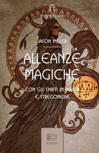 Alleanze magiche. Con gli spiriti in magia e stregoneria - Librerie.coop