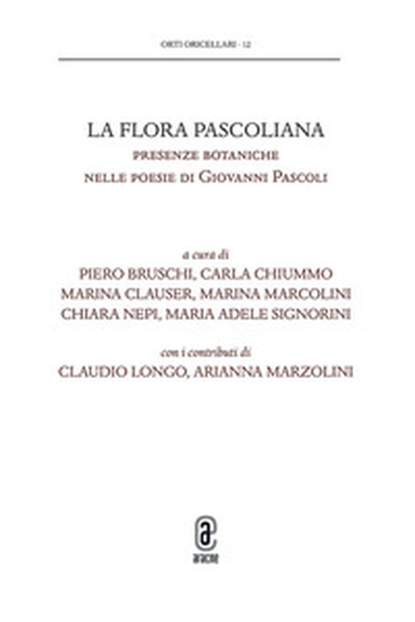 La flora pascoliana. Presenze botaniche nelle poesie di Giovanni Pascoli - Librerie.coop