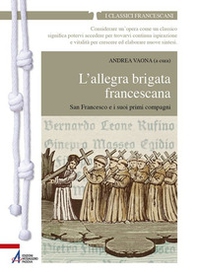 L'allegra brigata francescana. San Francesco e i suoi primi compagni - Librerie.coop