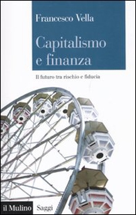 Capitalismo e finanza. Il futuro tra rischio e fiducia - Librerie.coop