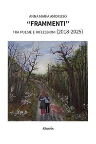 «Frammenti» tra poesie e riflessioni (2018-2025) - Librerie.coop