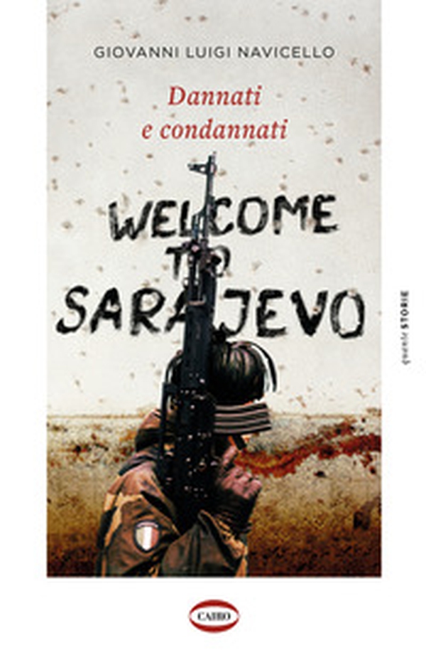 Dannati e condannati. Welcome to Sarajevo - Librerie.coop Dannati e condannati. Welcome to Sarajevo - Librerie.coop