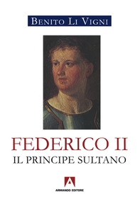 Federico II. Il principe sultano - Librerie.coop Federico II. Il principe sultano - Librerie.coop