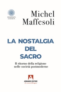 La nostalgia del sacro. Il ritorno della religione nelle società postmoderne - Librerie.coop
