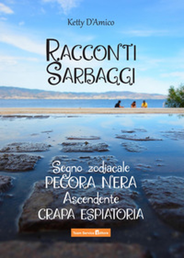 Racconti Sarbaggi. Segno zodiacale Pecora nera Ascendente Crapa espiatoria - Librerie.coop Racconti Sarbaggi. Segno zodiacale Pecora nera Ascendente Crapa espiatoria - Librerie.coop