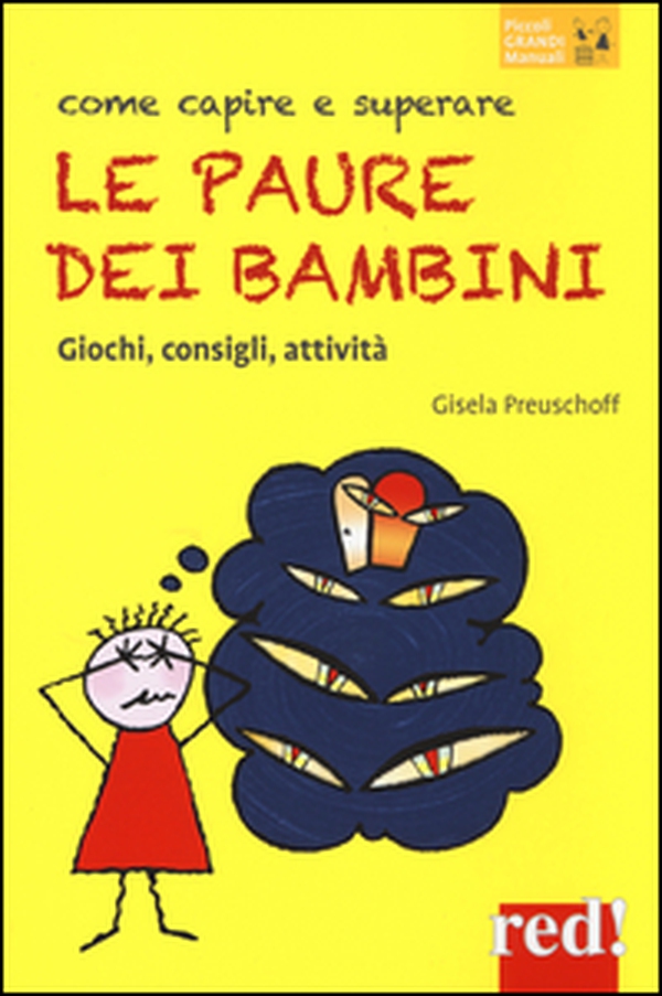 Come capire e superare le paure dei bambini. Giochi, consigli, attività - Librerie.coop Come capire e superare le paure dei bambini. Giochi, consigli, attività - Librerie.coop