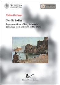 Nordic Italies representations of Italy in Nordic literature from the 1830s to the 1910s - Librerie.coop