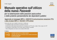 Manuale operativo sull'utilizzo della nuova Passweb. Per la sistemazione delle posizioni assicurative e delle pratiche pensionistiche dei dipendenti pubblici - Librerie.coop