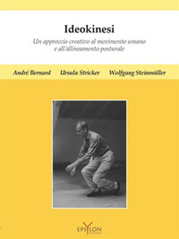 Ideokinesi. Un approccio creativo al movimento umano e all'allineamento posturale - Librerie.coop Ideokinesi. Un approccio creativo al movimento umano e all'allineamento posturale - Librerie.coop