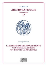 La sospensione del procedimento con messa alla prova: un istituto da riformare - Librerie.coop