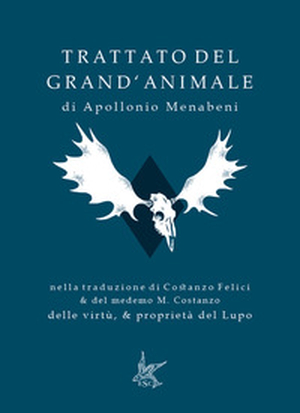 Trattato del grand'animale-Delle virtù, & proprietà del lupo - Librerie.coop Trattato del grand'animale-Delle virtù, & proprietà del lupo - Librerie.coop