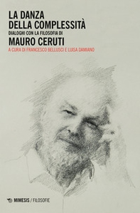 La danza della complessità. Dialoghi con la filosofia di Mauro Ceruti - Librerie.coop