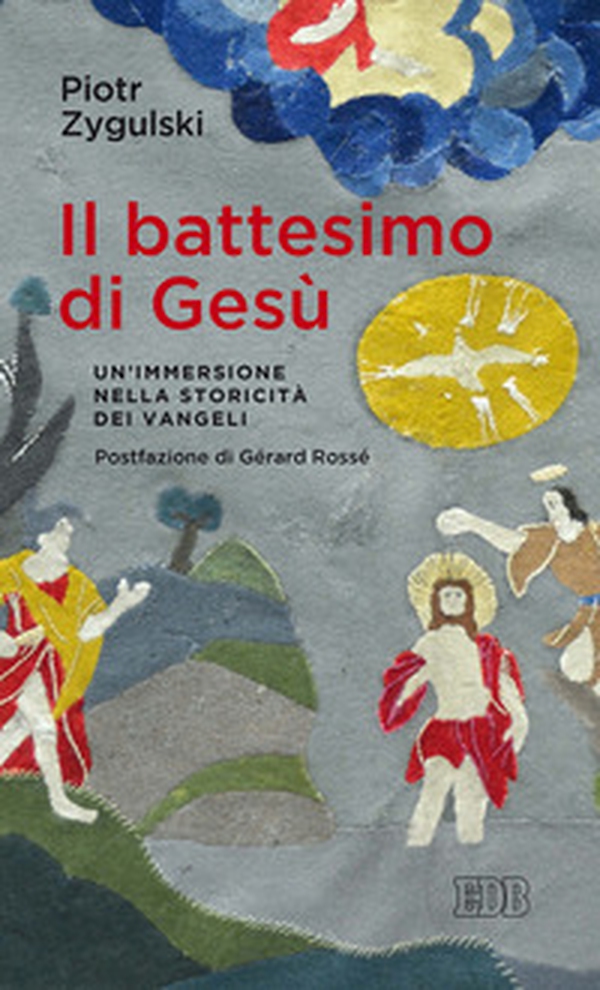 Il battesimo di Gesù. Un'immersione nella storicità dei Vangeli - Librerie.coop Il battesimo di Gesù. Un'immersione nella storicità dei Vangeli - Librerie.coop