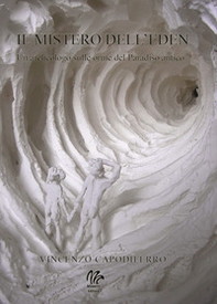 Il mistero dell'Eden. Un archeologo sulle orme del Paradiso antico - Librerie.coop
