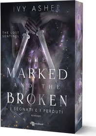 The marked and the broken. I segnati e i perduti. The Lost Sentinel - Vol. 3 - Librerie.coop