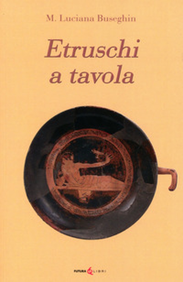 Etruschi a tavola - Librerie.coop Etruschi a tavola - Librerie.coop