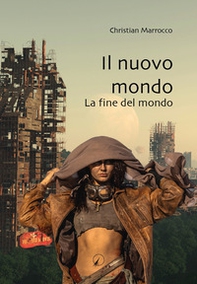 Il nuovo mondo. La fine del mondo - Librerie.coop