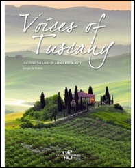 Voices of Tuscany. Discover the land of genius and beauty - Librerie.coop