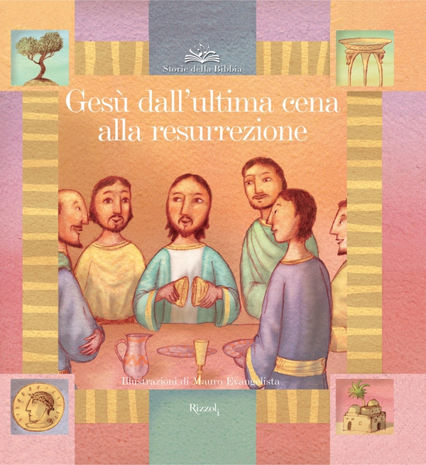 Gesù dall'ultima cena alla resurrezione - Librerie.coop Gesù dall'ultima cena alla resurrezione - Librerie.coop