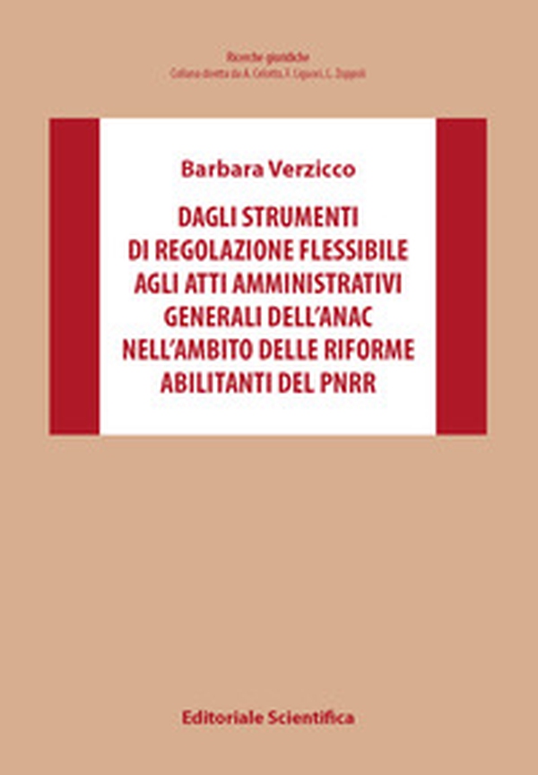 Dagli strumenti di regolazione flessibile agli atti amministrativi generali dell'Anac nell'ambito delle riforme abilitanti del PNRR - Librerie.coop Dagli strumenti di regolazione flessibile agli atti amministrativi generali dell'Anac nell'ambito delle riforme abilitanti del PNRR - Librerie.coop