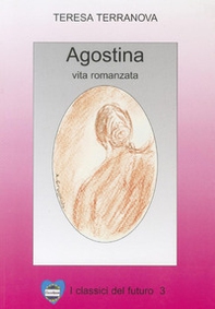 Agostina. Vita romanzata - Librerie.coop Agostina. Vita romanzata - Librerie.coop