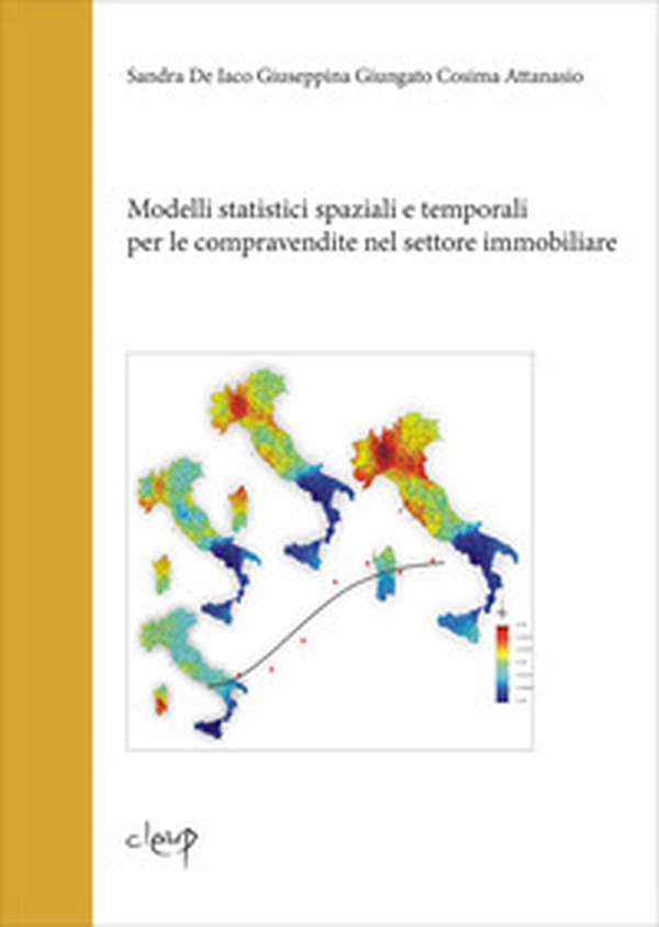 Modelli statistici spaziali e temporali per le compravendite nel settore immobiliare - Librerie.coop Modelli statistici spaziali e temporali per le compravendite nel settore immobiliare - Librerie.coop