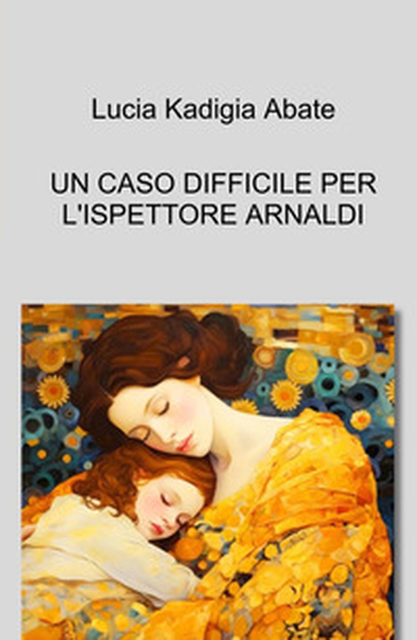 Un caso difficile per l'ispettore Arnaldi - Librerie.coop