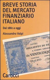 Breve storia del mercato finanziario italiano. Dal 1861 a oggi - Librerie.coop Breve storia del mercato finanziario italiano. Dal 1861 a oggi - Librerie.coop