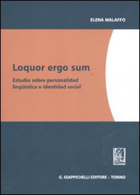 Loquor ergo sum. Estudio sobre personalidad linguistica e identidad social - Librerie.coop