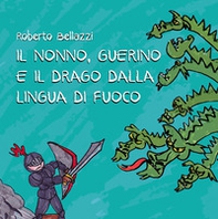 Il nonno, Guerino e il drago dalla lingua di fuoco - Librerie.coop