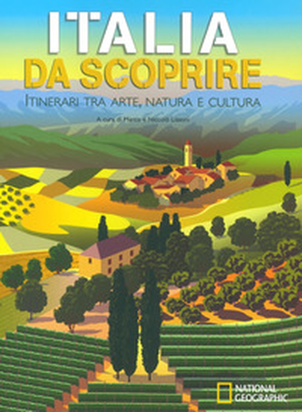 Italia da scoprire. Itinerari tra arte, natura e cultura - Librerie.coop Italia da scoprire. Itinerari tra arte, natura e cultura - Librerie.coop