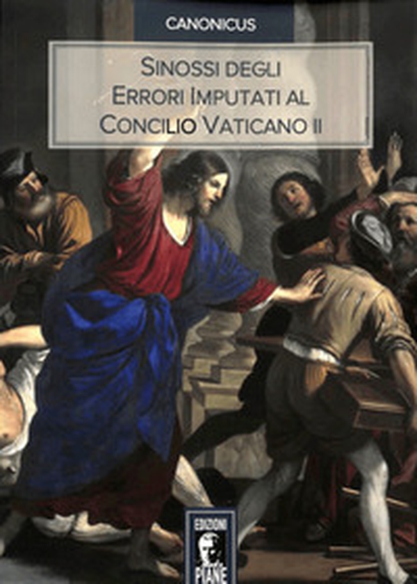 Sinossi degli errori imputati al Concilio Vaticano II - Librerie.coop Sinossi degli errori imputati al Concilio Vaticano II - Librerie.coop