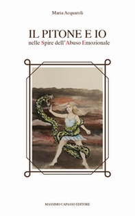Il pitone e io nelle spire dell'abuso emozionale - Librerie.coop