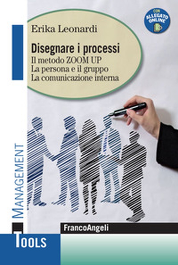 Disegnare i processi. Il metodo ZOOM UP. La persona e il gruppo. La comunicazione interna - Librerie.coop Disegnare i processi. Il metodo ZOOM UP. La persona e il gruppo. La comunicazione interna - Librerie.coop