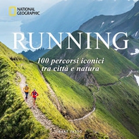 Running. 100 percorsi iconici tra città e natura - Librerie.coop