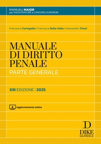Manuale di diritto penale. Parte generale. Ediz. maior 2025 - Librerie.coop Manuale di diritto penale. Parte generale. Ediz. maior 2025 - Librerie.coop