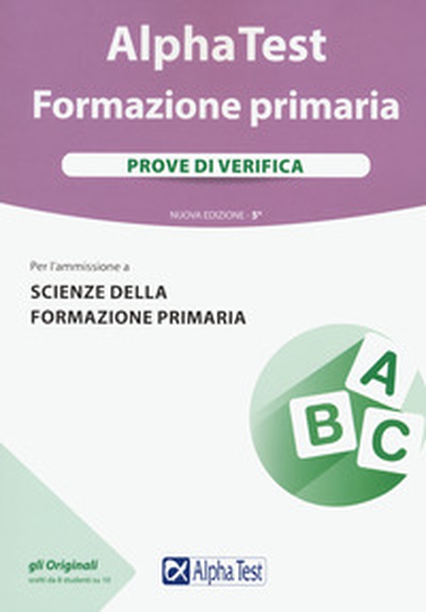 Alpha Test. Formazione primaria. Prove di verifica - Librerie.coop Alpha Test. Formazione primaria. Prove di verifica - Librerie.coop